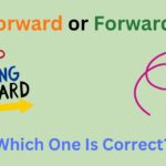 Forward vs Forwards: When to Use Each One