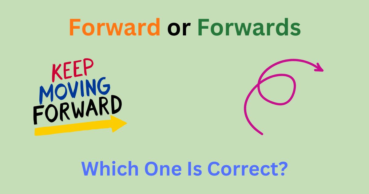 Forward vs Forwards: When to Use Each One