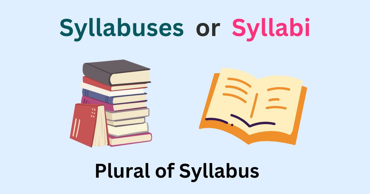 Plural of Syllabus: Syllabuses or Syllabi? Explained