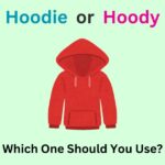 Hoodie or Hoody: Which One Should You Use?