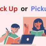 Pick Up or Pickup? Avoid This Common Mistake