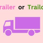 Trailer or Trailor: Avoid This Common Error