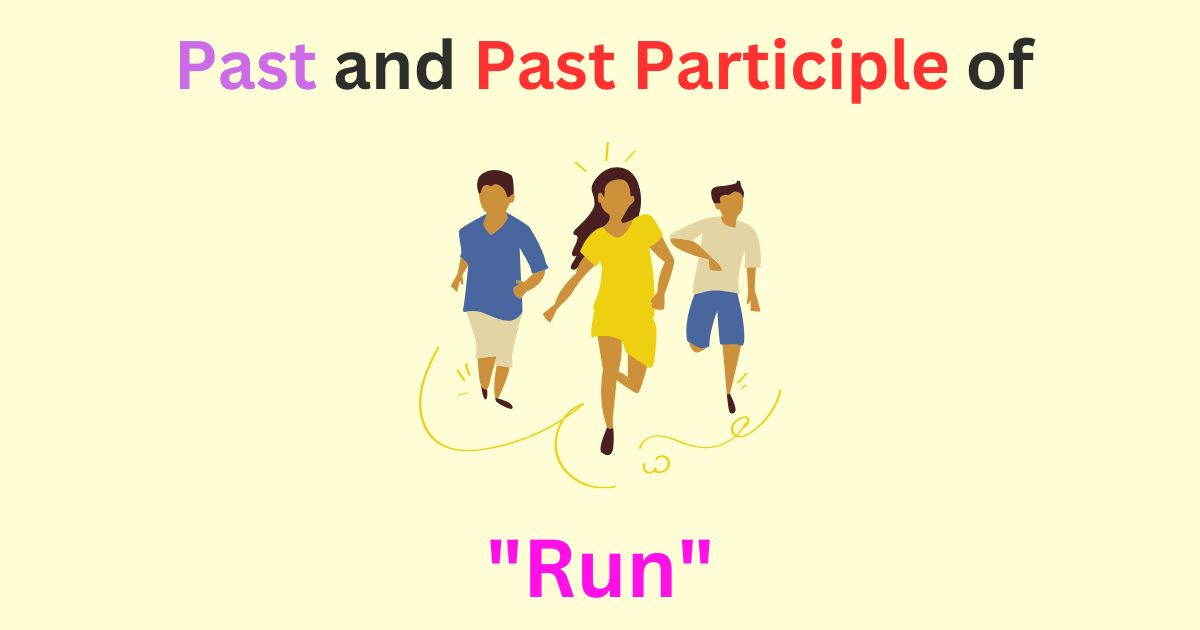 What Are the Past and Past Participle of "Run"?